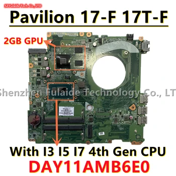 DAY11AMB6E0 За HP Pavilion 17-F 17T-F лаптоп дънна платка с I3-4030 I3-5010 I5-4210 I5-5200 I7-4510 CPU 767415-001 776154-001
