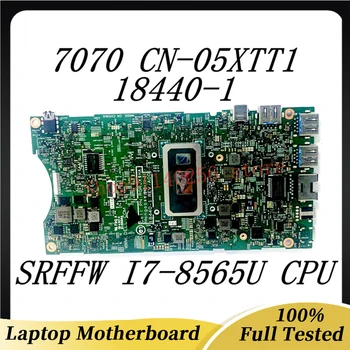 Дънна платка CN-05XTT1 05XTT1 5XTT1 За DELL OPTIPLEX 7070 Дънна платка за лаптоп 18440-1 С процесор SRFFW i7-8565U 100% Пълна работа добре