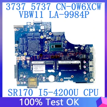 CN-0W6XCW 0W6XCW W6XCW дънна платка за Dell 3737 5737 VBW11 LA-9984P лаптоп дънна платка с SR170 i5-4200U CPU 100% работи добре